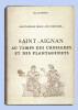 SAINT-AIGNAN AU TEMPS DES CROISADES ET DES PLANTAGENÊTS
Tome II de la série Saint-Aignan, Mille ans d'histoire. GUYONNET René. Dessins de Violette ...