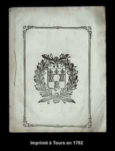 FOIRES FRANCHES DE TOURS, LETTRES PATENTES DU ROI Portant le rétablissement de deux Foires franches dans la Ville de Tours, les 25 Avril & 10 Août de chaque année, pendant huit jours ouvrables, pleins & consécutifs, non compris deux jours avant leur Ouverture, & deux jours après leur Clôture, pour le déballage & le remballage des Marchandises
Données à Versailles au mois de janvier 1782