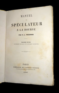 MANUEL DU SPÉCULATEUR À LA BOURSE.
Troisième édition entièrement refondue et notablement augmentée.. PROUDHON [Pierre-Joseph].