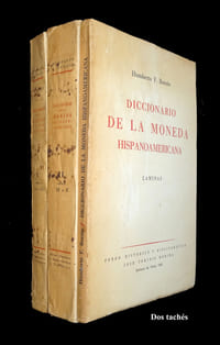 DICCIONARIO DE LA MONEDA HISPANOAMERICANA - Dictionnaire de la monnaie hispano-américaine