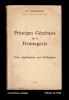 PRINCIPES GÉNÉRAUX DE LA FROMAGERIE. Leur application aux techniques.. MARUÉJOULS M. Professeur à l'École d'Industrie Laitière d'Aurillac