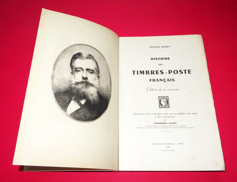 HISTOIRE DES TIMBRES-POSTE FRANÇAIS - Édition du Centenaire
entièrement revue et corrigée, avec introduction, des notes et des commentaires par ...
