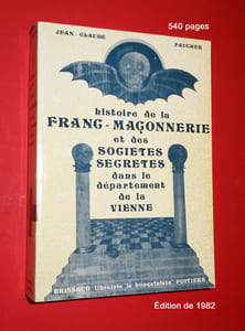 HISTOIRE DE LA FRANC-MAÇONNERIE ET DES SOCIÉTÉS SECRÈTES DANS LE DÉPARTEMENT DE LA VIENNE (1750-1943).