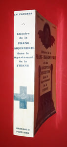 HISTOIRE DE LA FRANC-MAÇONNERIE ET DES SOCIÉTÉS SECRÈTES DANS LE DÉPARTEMENT DE LA VIENNE (1750-1943).