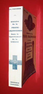 HISTOIRE DE LA FRANC-MAÇONNERIE ET DES SOCIÉTÉS SECRÈTES DANS LE DÉPARTEMENT DE LA VIENNE (1750-1943).. FAUCHER Jean-Claude