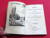 TOURS
Ses monuments, son industrie, ses grands hommes.
Guide de l'étranger dans cette ville et ses environs.