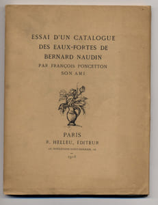 Essai d'un catalogue des eaux-fortes de Bernard NAUDIN par François Poncetton son ami.