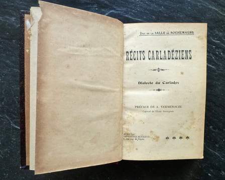 Récits carladéziens.
Dialecte du Carladez.
Préface de A. VERMENOUZE Capiscol de l'Ecole d'Auvergne.. LA SALLE DE ROCHEMAURE (Duc de)