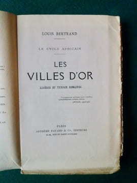 Les Villes d'Or. Algérie et Tunisie romaines.
Le Cycle africain.. Louis BERTRAND