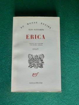 Erica
Traduit par Michel Arnaud
Collection "Du Monde Entier". Elio VITTORINI