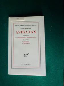 Astyanax précédé de Les Incongruités monumentales et suivi de Cartolines et dédicaces.
Troisième cahier de poésie.