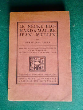 Le Nègre Léonard & Maître Jean Mullin.. Pierre MAC ORLAN
