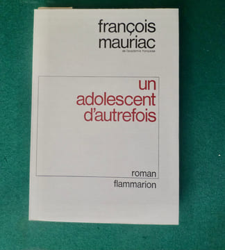 Un adolescent d'autrefois. François MAURIAC
