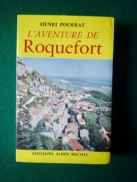 L'aventure de Roquefort. Henri POURRAT