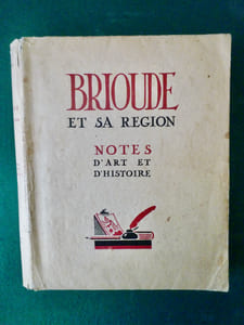 Brioude et sa région.
Notes d'Art et d'Histoire.