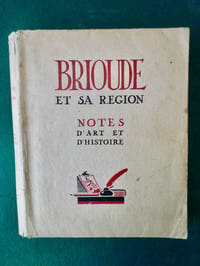 Brioude et sa région.
Notes d'Art et d'Histoire.