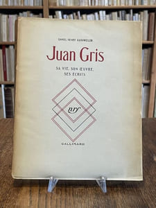 Juan Gris. Sa vie, son oeuvre, ses écrits.