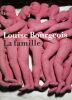 Louise Bourgeois : La famille.. BOURGEOIS (Louise)]. KELLEIN (Thomas).