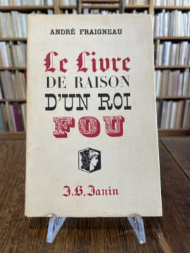 Le Livre de raison d'un roi fou (Louis II de Bavière).. FRAIGNEAU (André).