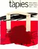Tàpies : Obra Grafica / Graphic Work, 1947-1972.. TAPIES (Antoni)]. GALFETTI (Mariuccia).