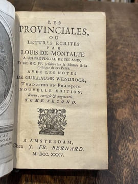 Les Provinciales, ou Lettres écrites par Louis de Montalte à un provincial de ses amis et aux RR. PP. jésuites sur la morale et la politique de ces ...