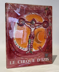 Le Cirque d'Izis. Avec quatre compositions originales de Marc Chagall.