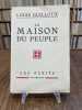 La Maison du peuple.. GUILLOUX (Louis).