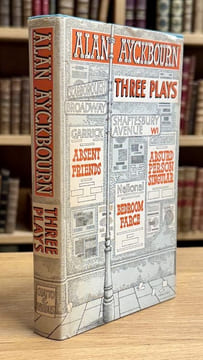 Three Plays (Absurd Person Singular - Absent Friends - Bedroom Farce). . AYCKBOURN (Alan).