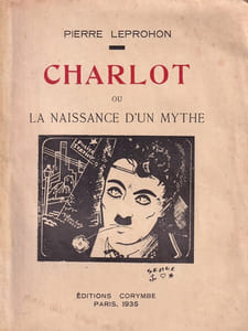 Charlot ou La naissance d'un mythe.