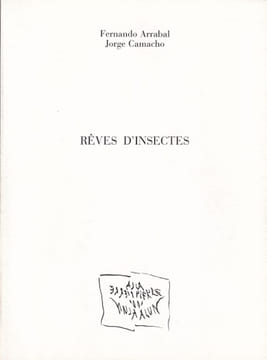 Rêves d'insectes.. ARRABAL, CAMACHO (Jorge).