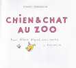 Chien & Chat au zoo.. KOECHLIN (Lionel).
