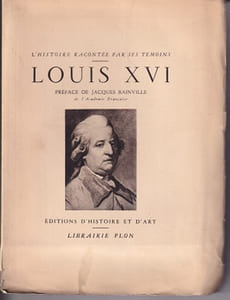 Louis XVI : Extraits des Mémoires du temps recueillis par J.-B. Eberling.