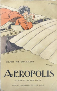 Aéropolis. Roman comique de la vie aérienne. Illustrations de René Vincent. . KISTEMAECKERS fils (Henry).