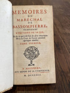 Mémoires du maréchal de Bassompierre, contenant l'histoire de sa vie et de ce qui s'est fait de plus remarquable à la Cour de France pendant quelques années...