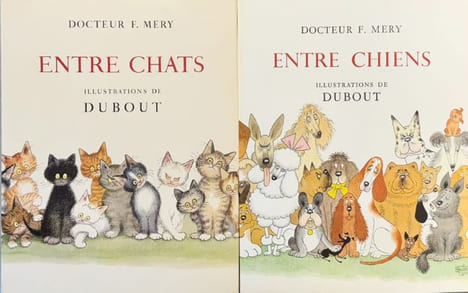 Entre chats. - Entre chiens. Illustrations de Dubout.. MERY (Dr F.).