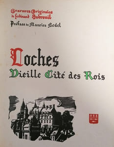 Loches, vieille cité des rois. Préface de Maurice Bedel.