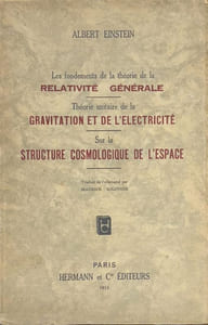Les fondements de la théorie de la relativité générale. Théorie unitaire de la gravitation et de l'électricité. Sur la structure cosmologique de l'espace. Traduit de l'allemand par Maurice Solovine.