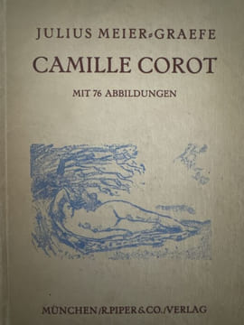 Camille Corot. Mit 76 Abbildungen. Dritte Auflage.. COROT (Camille)]. MEIER-GRAEFE (Julius).