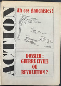 Action n° 21, semaine du 11 au 17 juillet [1968] : Ah ces gauchistes ! Dossier : guerre civile ou révolution ?