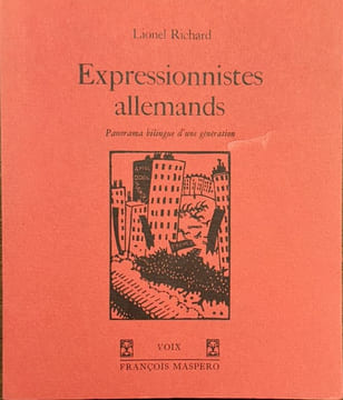 Expressionnistes allemands. Panorama bilingue d'une génération.. RICHARD (Lionel).
