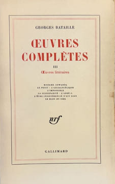 Oeuvres complètes, tome III : oeuvres littéraires (Madame Edwarda, Le Petit, L'archangélique, L'Impossible, La scissiparité, L'Abbé C., L'être ...
