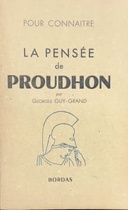 Pour connaître la pensée de Proudhon.