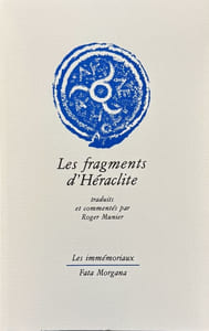 Les fragments d'Héraclite. Traduits et commentés par Roger Munier.