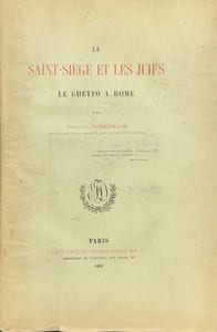 Le Saint-Siège et les Juifs : le Ghetto à Rome.