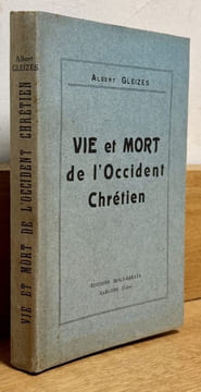 Vie et mort de l'Occident chrétien.. GLEIZES (Albert).