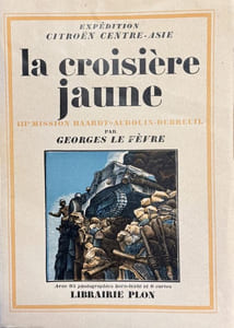 La Croisière jaune. Expédition Citroën Centre-Asie. Troisième mission : Haardt - Audouin-Dubreuil. Préface d'André Citroën. Introduction par L. Audouin-Dubreuil.