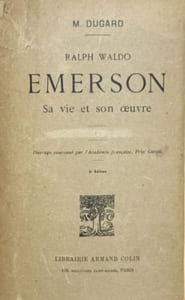 Ralph Waldo Emerson : sa vie et son oeuvre.