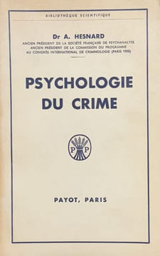 Psychologie du crime.. HESNARD (A.).