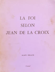 La foi selon Saint Jean de la Croix.