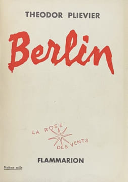 Berlin. . PLIEVIER (Theodor).